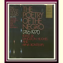 The Poetry of the Negro, 1746-1970:  An Anthology Edited by Langston Hughes and Arna Bontemps.  Garden City, NY;  Doubleday & Co, Inc., c1970. First Edition.